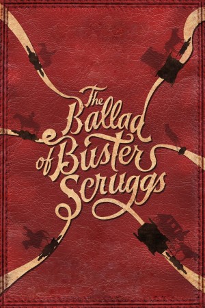 Biên Niên Sử Miền Viễn Tây - The Ballad of Buster Scruggs