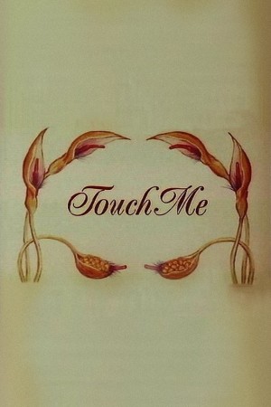 Chạm Vào Em - Touch Me