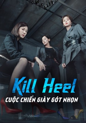 Cuộc Chiến Giày Gót Nhọn - Kill Heel