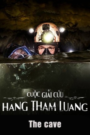 Cuộc Giải Cứu Hang Tham Luang - The Cave