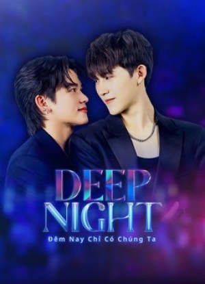 Đêm Nay Chỉ Có Chúng Ta - Deep Night