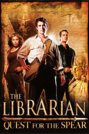 Hội Thủ Thư: Bí Ẩn Những Lưỡi Mác - The Librarian: Quest for the Spear