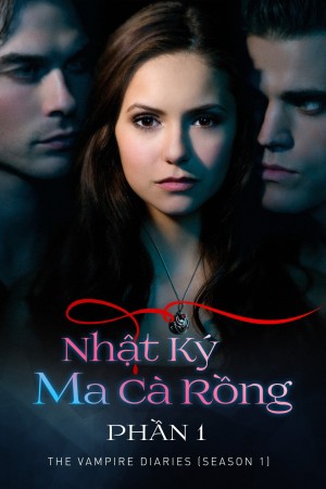 Nhật Ký Ma Cà Rồng (Phần 1) - The Vampire Diaries (Season 1)