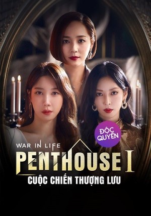 The Penthouse: Cuộc Chiến Thượng Lưu (Phần 1) - The Penthouse: War In Life