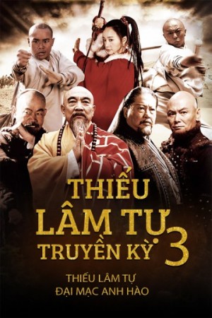 Thiếu Lâm Tự Truyền Kỳ 3: Thiếu Lâm Tự Đại Mạc Anh Hào - The Legend of Shaolin Kung Fu 3