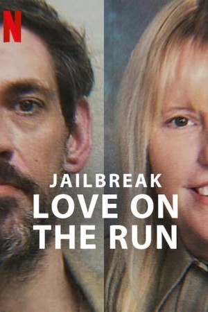 Vụ vượt ngục: Đôi tình nhân chạy trốn - Jailbreak: Love on the Run